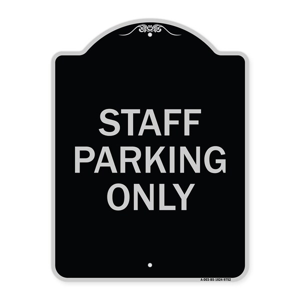 Designer Series-Staff Parking Only, Black & Silver Heavy-Gauge Aluminum, 24" x 18", BS-1824-9752